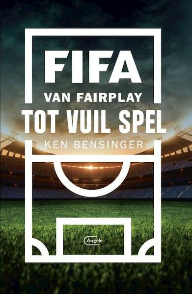 FIFA, huis van wantrouwen - Ken Bensinger (ISBN 9789022334560)