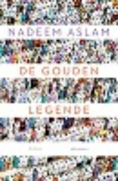 De gouden legende - Nadeem Aslam (ISBN 9789025450359)