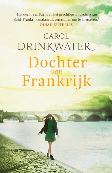 Dochter van Frankrijk - Carol Drinkwater (ISBN 9789044976878)