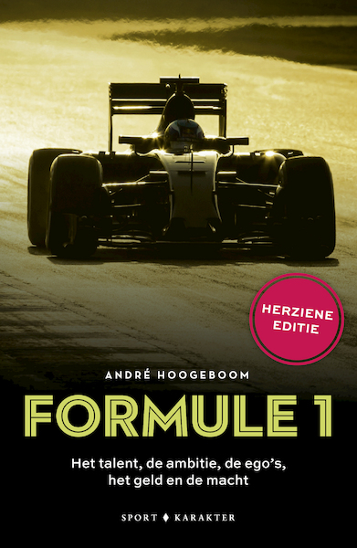 Formule 1: Het talent, de ambitie, de ego's, het geld en de macht - André Hoogeboom (ISBN 9789045215181)