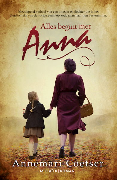 Alles begint met Anna - Annemari Coetser (ISBN 9789023954422)