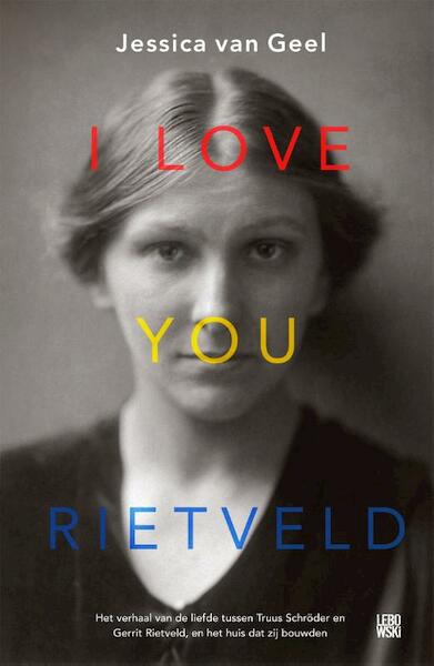 I love you, Rietveld - Jessica van Geel (ISBN 9789048837038)