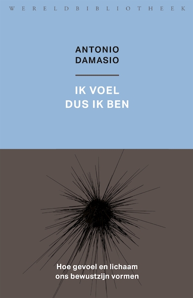Ik voel dus ik ben - Antonio Damasio (ISBN 9789028443402)