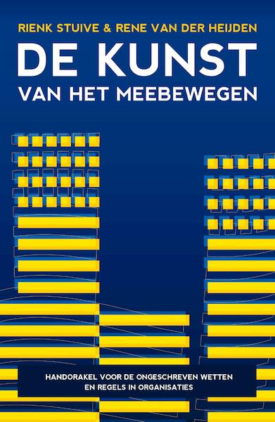 De kunst van het meebewegen - Rienk Stuive, Rene van der Heijden (ISBN 9789044977974)