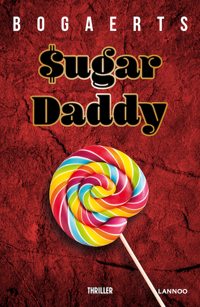Sugar Daddy - Willy Bogaerts, Steven Bogaerts (ISBN 9789401464635)