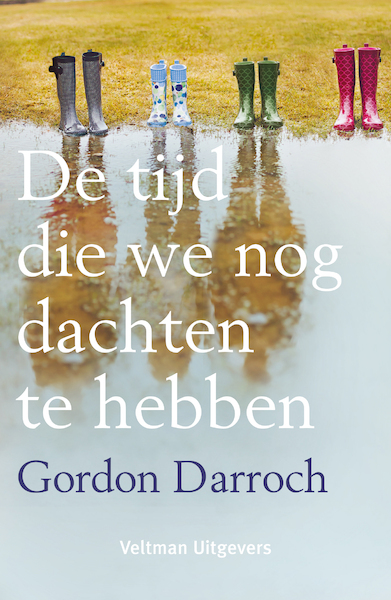 De tijd die we nog dachten te hebben - Gordon Darroch (ISBN 9789048317936)