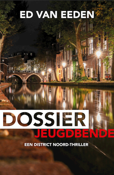 Dossier jeugdbende - E. van Eeden (ISBN 9789044979732)