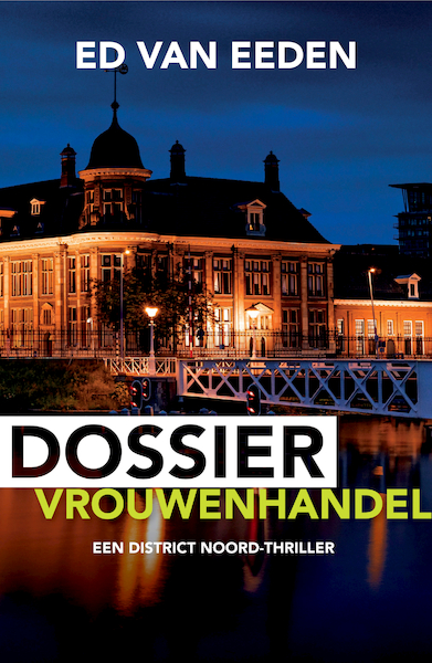 Dossier Vrouwenhandel - Ed van Eeden (ISBN 9789044932263)
