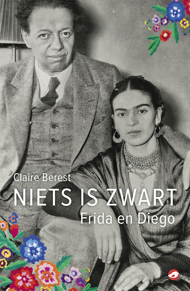 Niets is zwart: Frida en Diego - Claire Berest (ISBN 9789493081994)