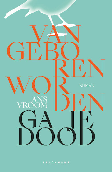 Van geboren worden ga je dood - Ans Vroom (ISBN 9789463105903)