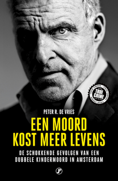 Een moord kost meer levens - Peter R. de Vries (ISBN 9789089755742)