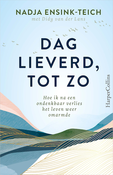 Dag lieverd, tot zo - Nadja Ensink-Teich, Didy van der Lans (ISBN 9789402710427)