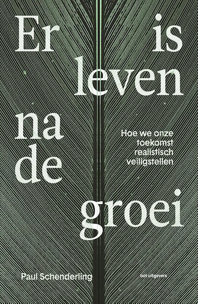 Er is leven na de groei - Paul Schenderling (ISBN 9789083256450)