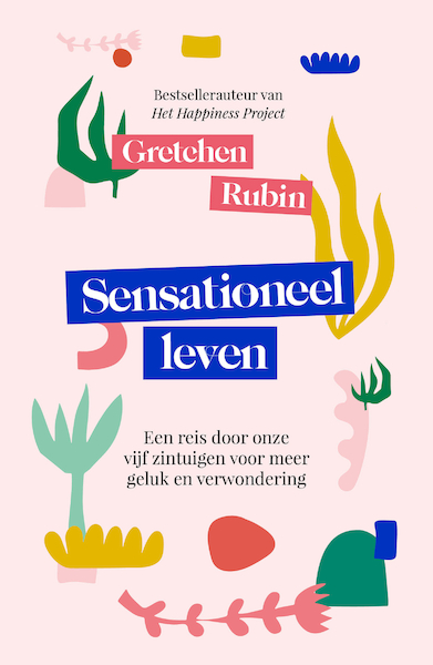 Sensationeel leven - Gretchen Rubin (ISBN 9789044934595)