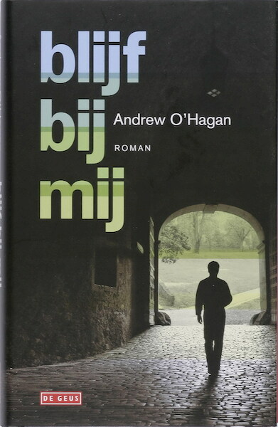 Blijf bij mij - Andrew O'Hagan (ISBN 9789044510393)