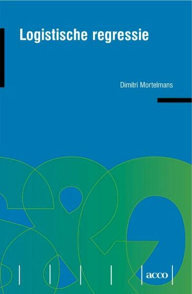 Logistische regressie - Dimitri Mortelmans, Britt Dhertogh (ISBN 9789033480034)