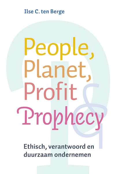 People, planet, profit & prophecy - Ilse ten Berge (ISBN 9789069639826)