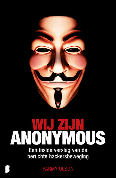 Wij zijn anonymous - Parmy Olson (ISBN 9789022563649)