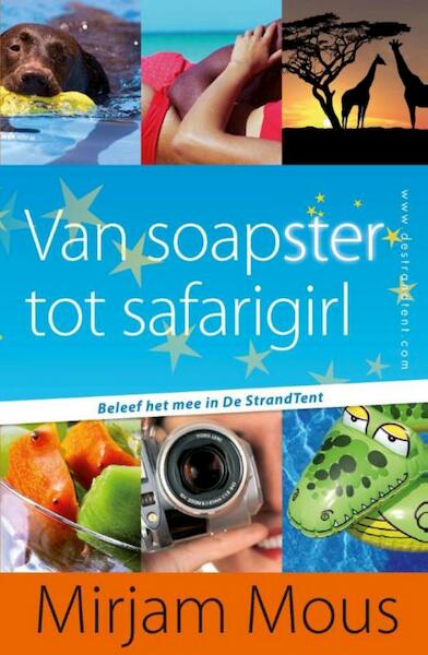 Van soapster tot safarigirl - Mirjam Mous (ISBN 9789000322275)