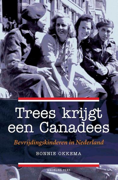 Trees krijgt een Canadees - Bonnie Okkema (ISBN 9789057309328)