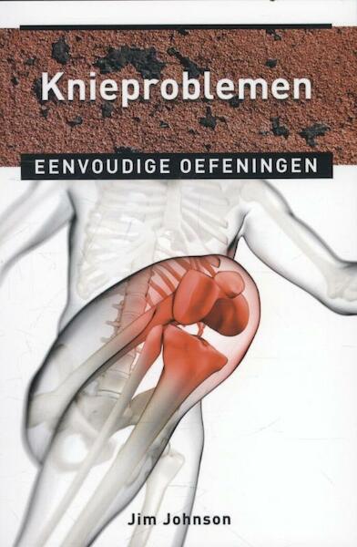 Knieproblemen - Jim Johnson (ISBN 9789020209693)