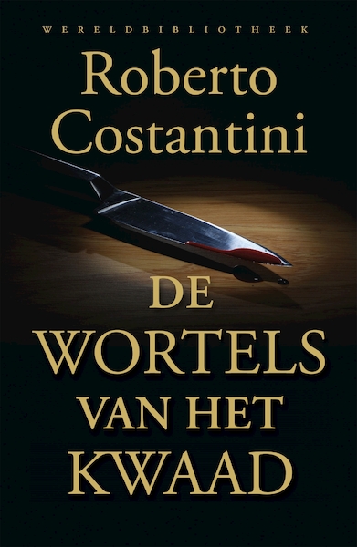 De wortels van het kwaad - Roberto Costantini (ISBN 9789028440906)