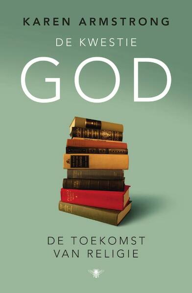 De kwestie God - Karen Armstrong (ISBN 9789023493631)