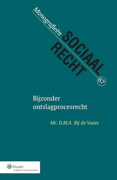 Bijzonder ontslagprocesrecht - D.M.A. Bij de Vaate (ISBN 9789013128369)