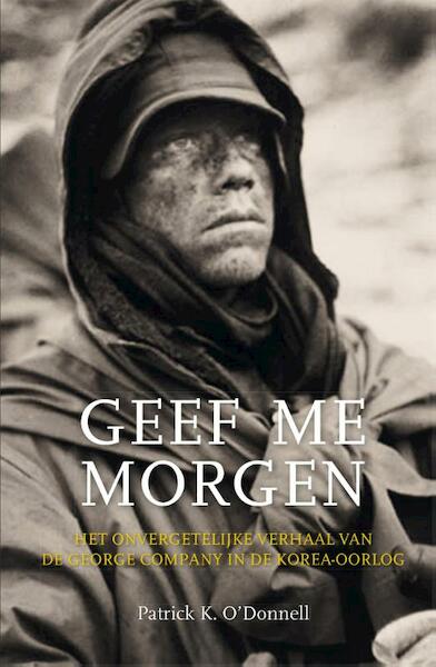Geef me morgen - Patrick K. O'Donnell (ISBN 9789045319841)