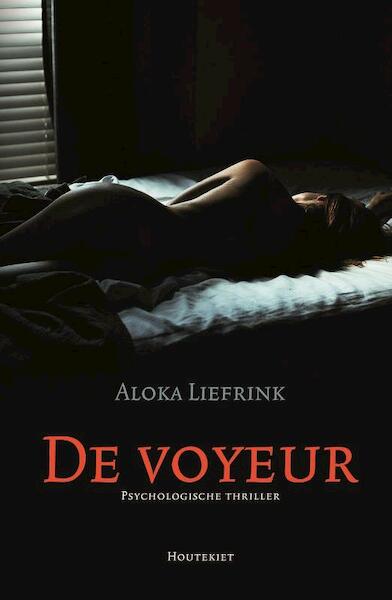 De voyeur - Aloka Liefrink (ISBN 9789089245151)