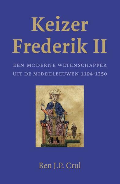 Keizer Frederik II - Ben J.P. Crul (ISBN 9789401910200)
