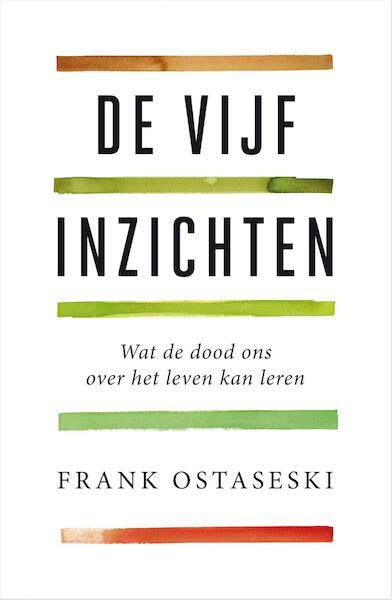 De vijf inzichten - Frank Ostaseski (ISBN 9789044976076)