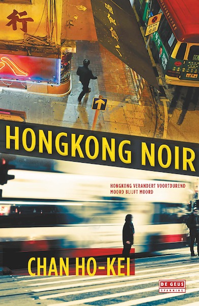 Hongkong Noir - Chan Ho-kei (ISBN 9789044535518)