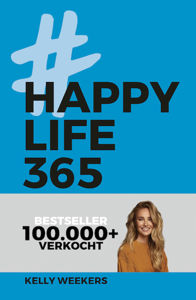Happy Life 365 - Kelly Weekers (ISBN 9789021569451)
