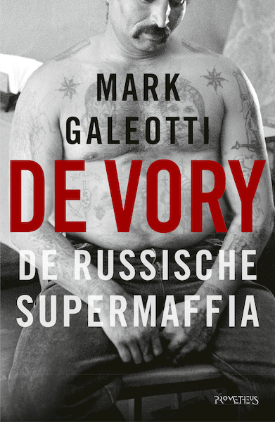 De vory - Mark Galeotti (ISBN 9789044639032)