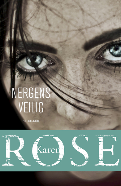 Nergens veilig - Karen Rose (ISBN 9789026147777)