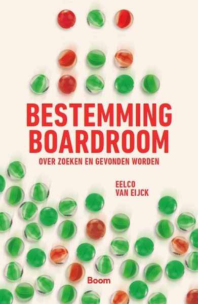 Bestemming Boardroom - Eelco van Eijck (ISBN 9789024423811)
