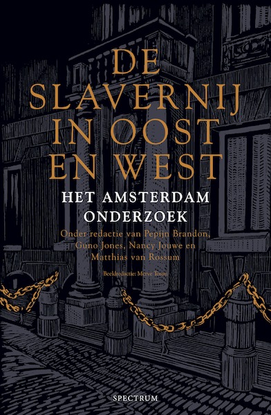 De slavernij in Oost en West - Pepijn Brandon, Guno Jones, Nancy Jouwe, Matthias van Rossum (ISBN 9789000372874)