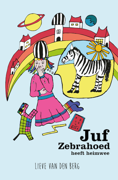Juf Zebrahoed heeft heimwee - Lieve van den Berg (ISBN 9789493266834)