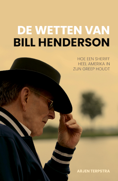 De Wetten van Bill Henderson - Arjen Terpstra (ISBN 9789083275826)