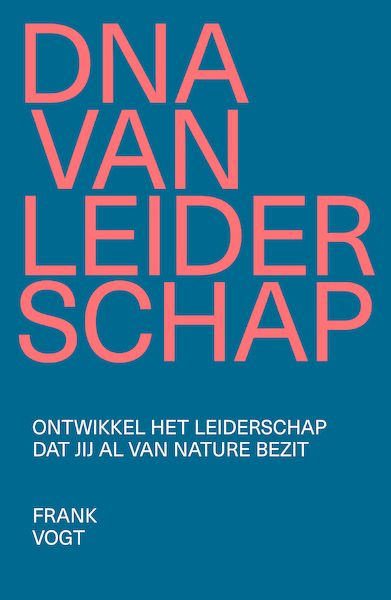 DNA van leiderschap - Frank Vogt (ISBN 9789493282247)