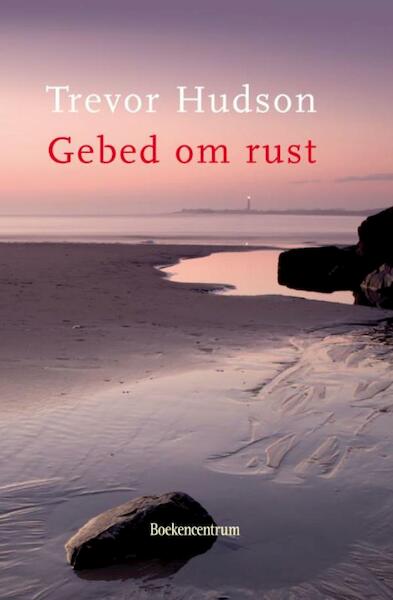 Gebed om rust - Trevor Hudson (ISBN 9789023900122)