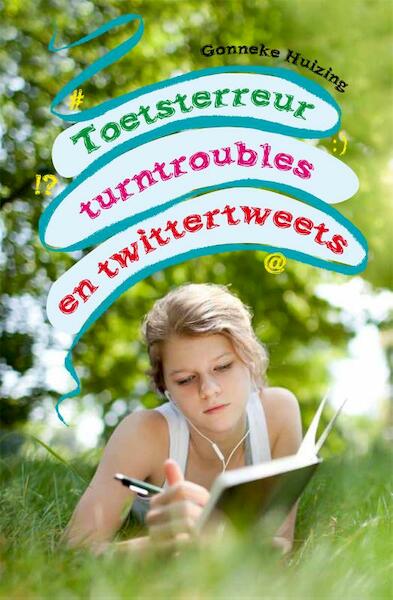 Toetsterreur, turntroubles en twittertweets - Gonneke Huizing (ISBN 9789025112080)