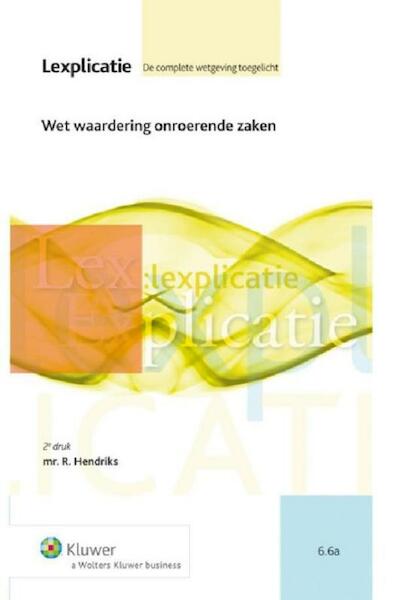 Wet waardering onroerende zaken - R. Hendriks (ISBN 9789013078183)