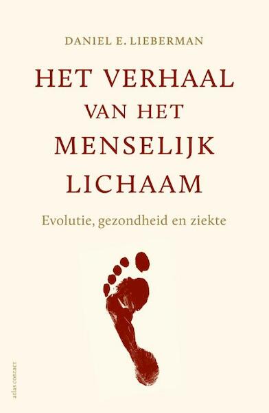 Het verhaal van het menselijk lichaam - Daniel E. Lieberman, Daniel Lieberman (ISBN 9789045026558)
