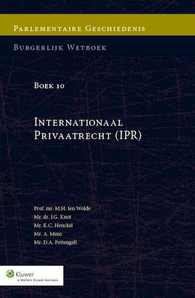 Parlementaire geschiedenis BW, Boek 10 IPR - M.H. ten Wolde, J.G. Knot, K.C. Henckel, A. Mens (ISBN 9789013118995)