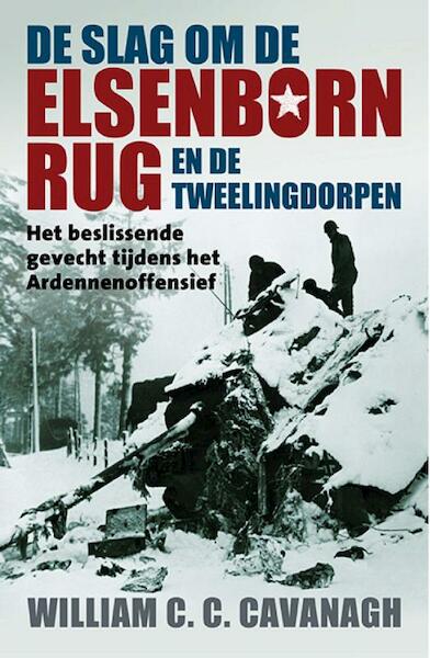 De slag om de Elsenbornrug en de tweelingdorpen - William C.C. Cavanagh (ISBN 9789045317311)