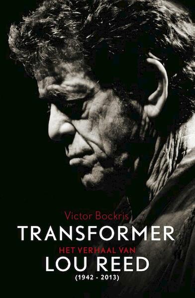 Transformer - Het verhaal van Lou Reed - Victor Bockris (ISBN 9789043918121)