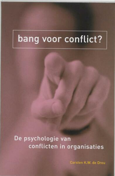 Bang voor conflict - Carsten K.W. de Dreu (ISBN 9789023254881)