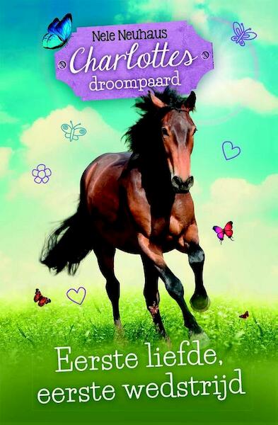 Charlottes droompaard, eerste liefde, eerste wedstrijd - Nele Neuhaus (ISBN 9789025113377)